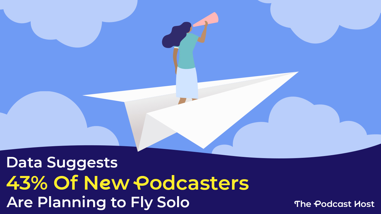 podcaster flying solo