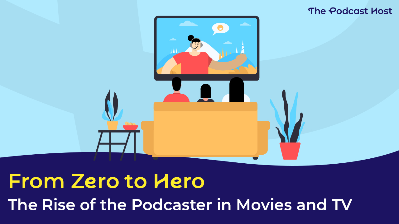 rise of the podcaster in movies and TV