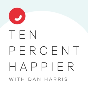 Ten Percent Happier - Best Health Podcasts