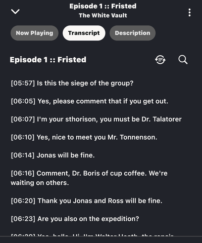 Castle the podcast player has transcripts, with a varying amount of accuracy for different languages and dialects. 